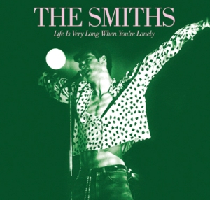 The Smiths – Life Is Very Long When You're Lonely (Godfather