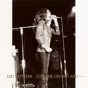 Led Zeppelin – Just The Crowd And… (Empress Valley EVSD-443/4