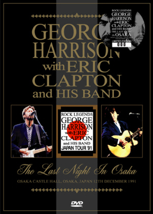 George Harrison with Eric Clapton and His Band – The Last Night In Osaka