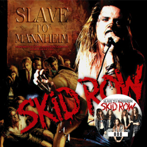 Skid Row - Slave To Mannheim