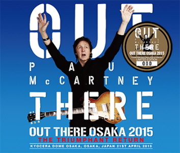 Paul McCartney – Out There Osaka 2015 The Triumphant Return