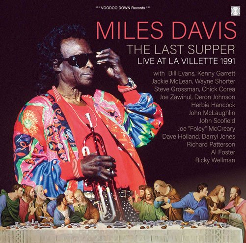 Miles Davis – The Last Supper – Live At La Villette 1991 – (Voodoo Down –  VDD 2022-013) – Collectors Music Reviews